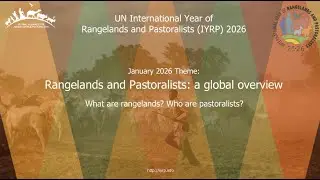 IYRP January 2026 Theme: Rangelands and Pastoralists - a global overview