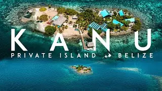 BELIZE | Kanu Private Island