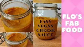 Delicious Vegan Cheese  Sauce Recipe // Flo's Fab Food