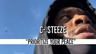 C-STEEZE: Prioritize Your Peace | #positivity | #motivation | #inspiration