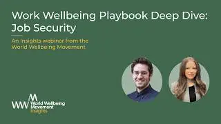 Improve job security with the Work Wellbeing Playbook | WWM Insight Video