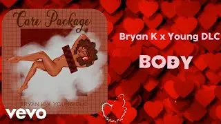 Bryan K, Young DLC - Body (Official Audio)