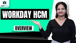 Обзор Workday HCM | Обзор Workday HCM | Обучение Workday HCM | Курс Workday | UppTalk