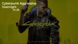 Cyberpunk Music No Copyright - Overnight | Background Music | Cyberpunk Aggressive |