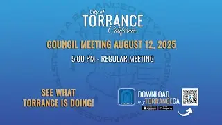 Torrance City Council Meeting August 12, 2025