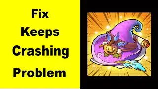Fix Idle Magic School App Keeps Crashing | Fix Idle Magic School App Keeps Freezing | PSA 24