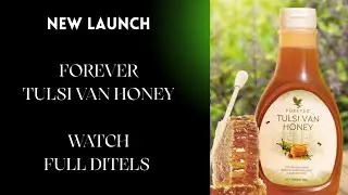 Forever Tulsi Van Honey Review | 100% Pure & Natural | Health Benefits & Daily Use