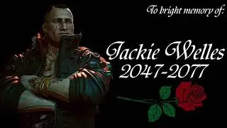 THIS JACKIE WELLES TRIBUTE WILL MAKE YOU CRY. CYBERPUNK 2077 - IN THE END.