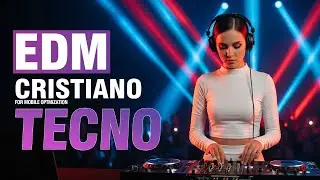 EDM Cristiano 2026 | Adoración en Estilo Tecno y Música Electrónica Cristiana para Jóvenes
