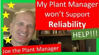 I can't get my plant manager to support reliability best practices - what can I do?