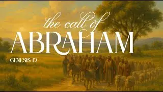 The Call of Abraham | Genesis 12 Lyric Video – Faith Begins with a Step