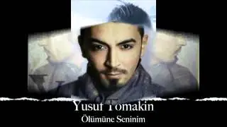 Yusuf Tomakin Ölümüne Seninim 2012 full yep yeni