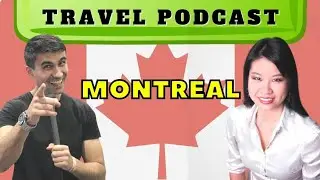 🇨🇦 PODCAST 21 Travel to Montreal ft Sydney Wong | Canada