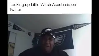 Don't look up Little Witch Academia on Twitter
