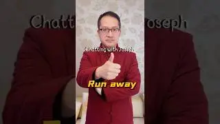 Chatting with Joseph: Run away