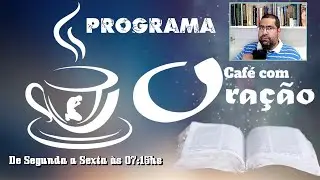 Caf&eacute; com Ora&ccedil;&atilde;o - 24/09/2021