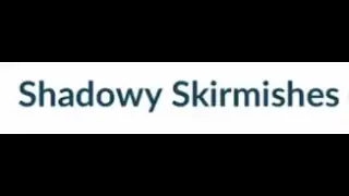 Shadowy Skirmishes (2/5)