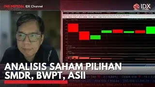 Analisis Saham Pilihan SMDR, BWPT, ASII | 2ND SESSION CLOSING