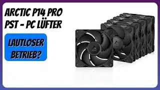 BEWERTUNG (2025): ARCTIC P14 Pro PST - PC Lüfter. Infos