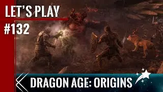 🛡️#132 DRAGON AGE: ORIGINS | Die letzten (langen) K&auml;mpfe vorm Finale | Let's Play Dragon Age