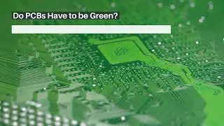 How Did Printed Circuit Boards Become the Standard Green That They Are Today