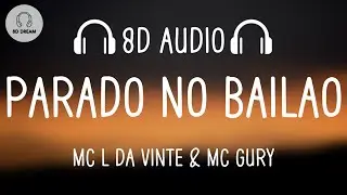 MC L Da Vinte & MC Gury - Parado no Bail&atilde;o (8D AUDIO)