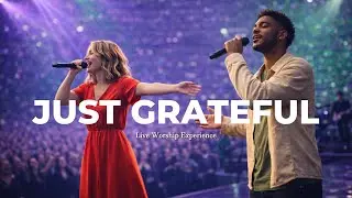 GOD, I’M JUST GRATEFUL | Live Worship Experience