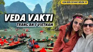 Sandallarla Cennette Yolculuk | Trang An Vietnam | Uzak Doğu’yu Keşfet | Bölüm 18