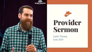 Justin Thomas Sermon Highlights on Being a Biblical Provider