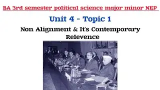 Non Alignment & It's Contemporary Relevance| BA 3rd sem Pol science major minor NEP KASHMIR Universi