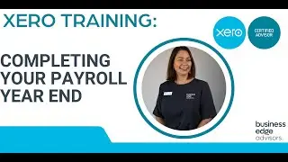 Complete EOFY Checklist: Xero STP Finalisation Step-by-Step Guide 2025 | Business Edge Advisors