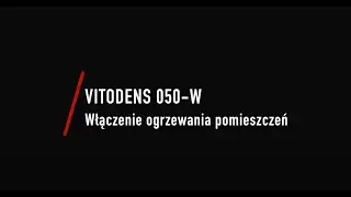 Jak włączyć ogrzewanie pomieszczeń? [Vitodens 050-W]
