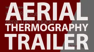 TRAILER: High-Resolution Aerial Thermography