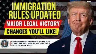 BIG Immigration Updates &ndash; Major Court Ruling, Visa Revocations & USCIS Gender Rule