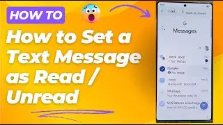 📩 Galaxy S25/S25+/Ultra: How to Set a Text Message as Read/Unread