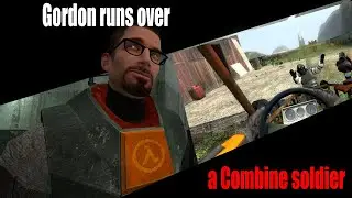 Gordon freeman runs over a combine soldier (Open Season meme)
