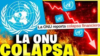 La ONU está ACABADA ☠️ Reportan COLAPSO FINANCIERO INMINENTE y se quedan SIN DINERO