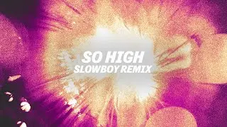 Repiet & Lucles - So High (Slowboy Remix)