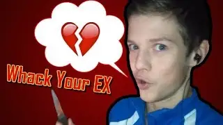 I KILL MY EX | Whack Your EX