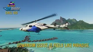 [MSFS] Cowansim Bell 222 UT: It Feels Like Paradise