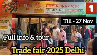 Trade fair 2025 delhi || India international trade fair  2025 || Full info & tour | Delhi trade fair