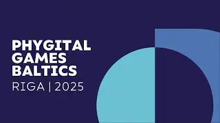 Phygital Games Baltics 2025 @pgbaltics
