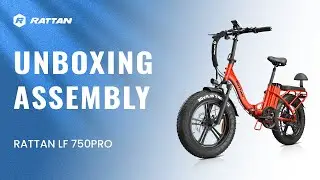 Rattan  LF 750 PRO Unboxing and Assembly | E-Bike Unboxing