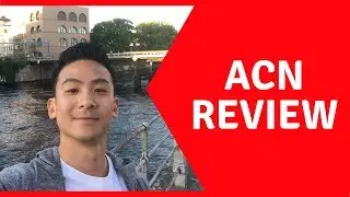 ACN Review - Watch First Before You Do Something You Might Regret!