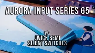 Aurora Input Series 65 with Jwick Semi Silent Switches Keyboard Sound Test [4K] Stereo