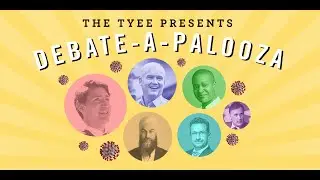 The Tyee Presents: DEBATE-A-PALOOZA