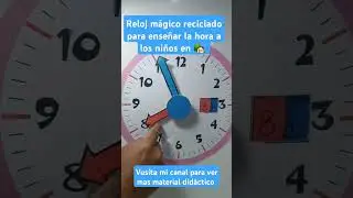 Reloj m&aacute;gico con material reciclado para ni&ntilde;os