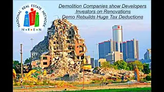Demolition Companies show Developers / Investors on Renovations / Demo Rebuilds Huge Tax Deductions