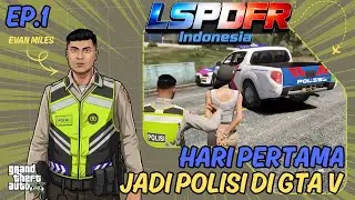 Ep1. Evan Miles Hari Pertama Menjadi Polisi Baru, Turun ke Jalan &ndash; LSPDFR Indonesia