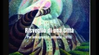 Luigi Russolo: Risveglio di una Citt&agrave;, per intonarumori (1913)
